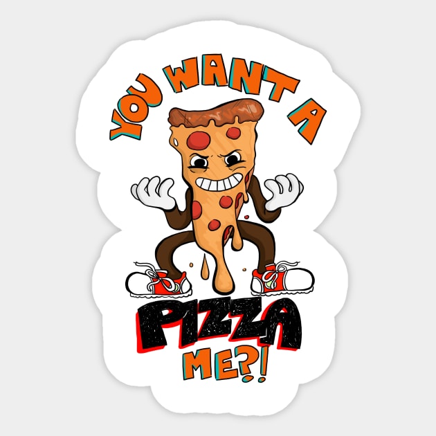 YOU WANT A PIZZA ME? Sticker by antom